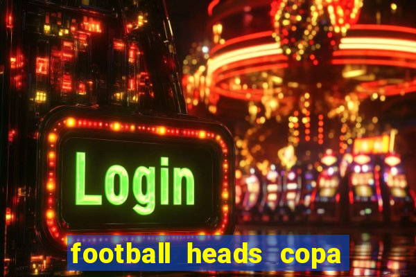 football heads copa libertadores 2015 dvadi